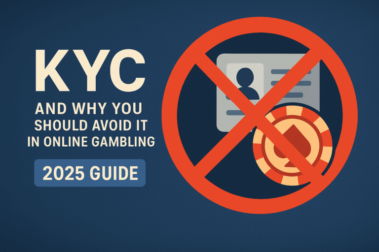 What Is KYC and Why You Should Avoid It in Online Gambling (2025 Guide)